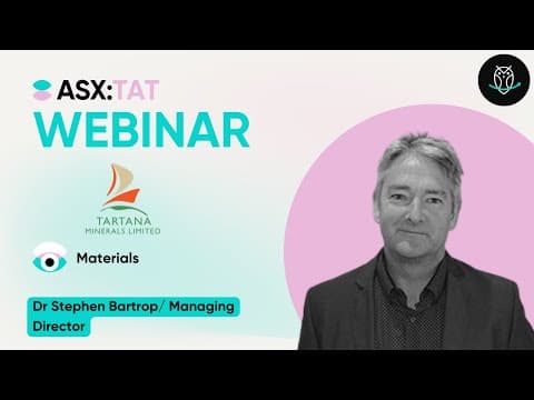Tartana Minerals (ASX:TAT) | Webinar with Dr Stephen Bartrop | 06/09/24